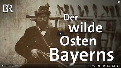 Der Wilde Osten - Bayerischer Wald wie er früher war